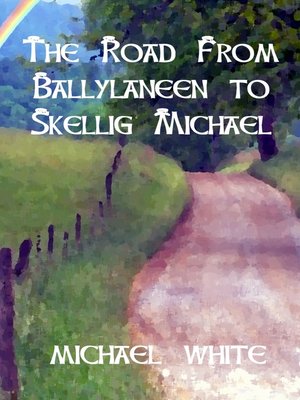 cover image of The Road from Ballylaneen to Skellig Michael